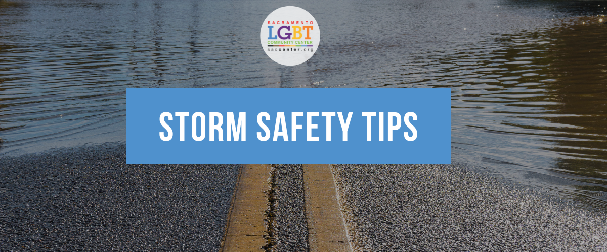 Staying Safe During Winter Flood Season - Sacramento LGBT Community Center